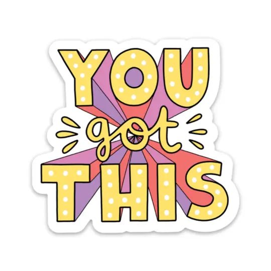 You Got This - Bold Lettering Mental Health Sticker - Blickenstaffs Toy Store