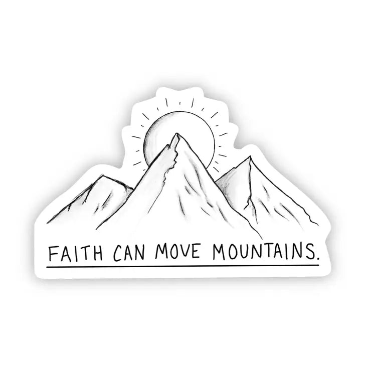 Faith Can Move Mountains Sticker