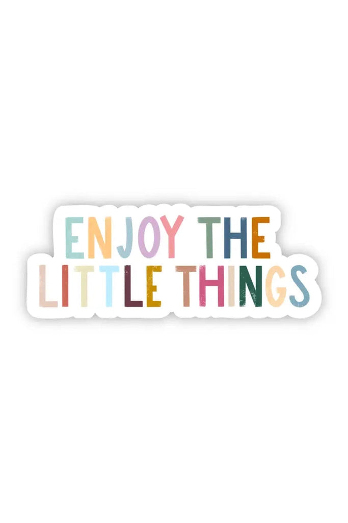 Enjoy the Little Things Sticker