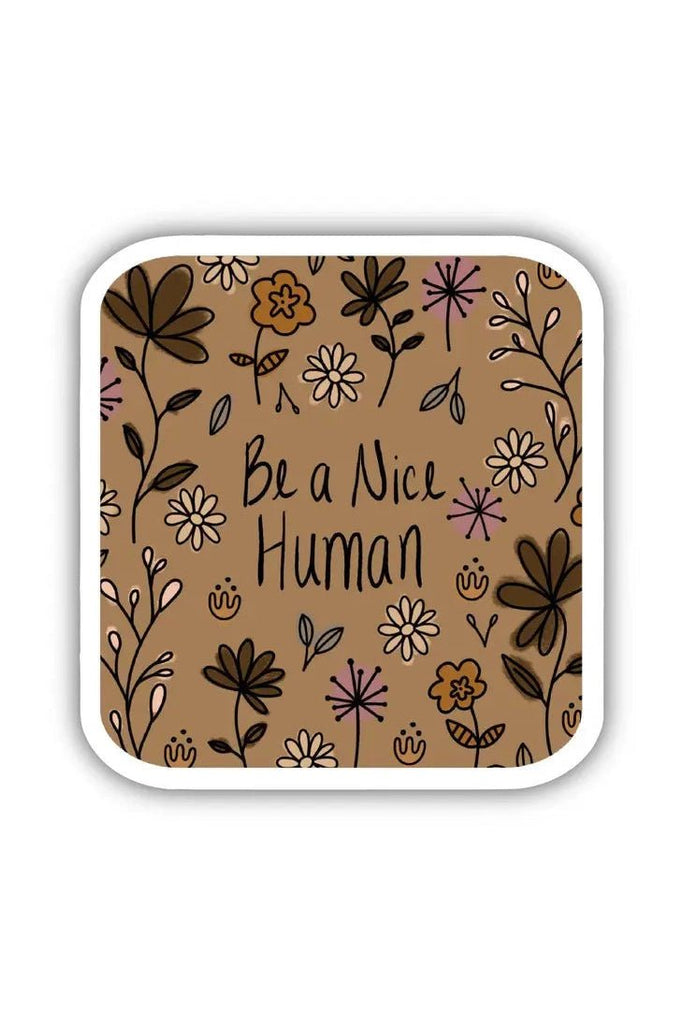 Be A Nice Human Floral Sticker - Blickenstaffs Toy Store