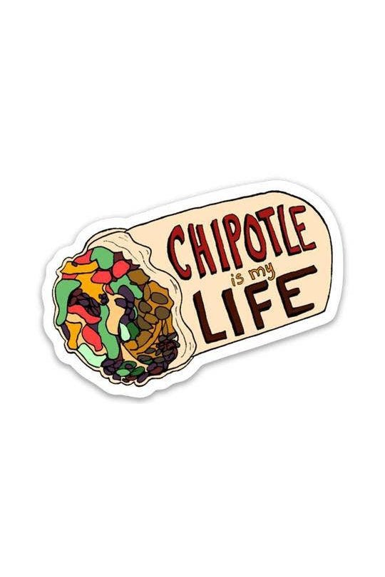 Chipotle Is My Life Sticker - Blickenstaffs Toy Store