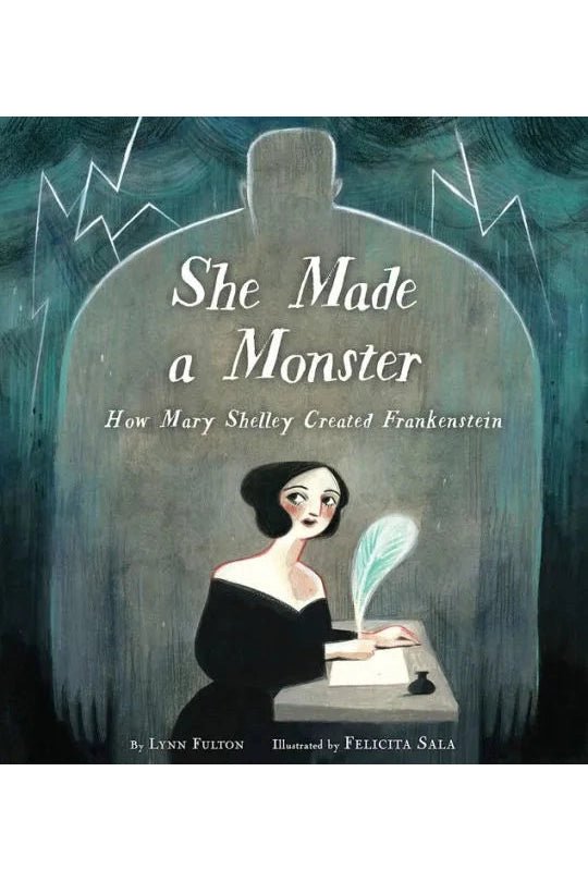 She Made a Monster: How Mary Shelley Created Frankenstein - Blickenstaffs Toy Store