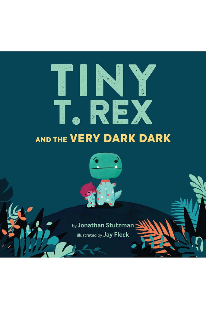 Tiny T. Rex and the Very Dark Dark - Blickenstaffs Toy Store